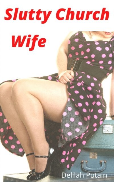 Delilah Putain - Slutty Church Wife, E-bok. Tillgänglighet: Lägg i varukorg