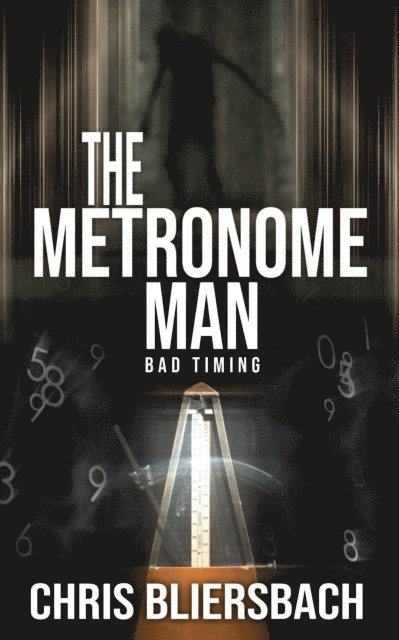 Chris Bliersbach - Metronome Man: Bad Timing (A Serial Killer Thriller), E-bok