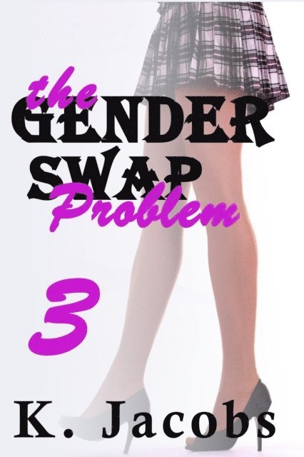 K. Jacobs - Gender Swap Problem - Book 3, E-bok