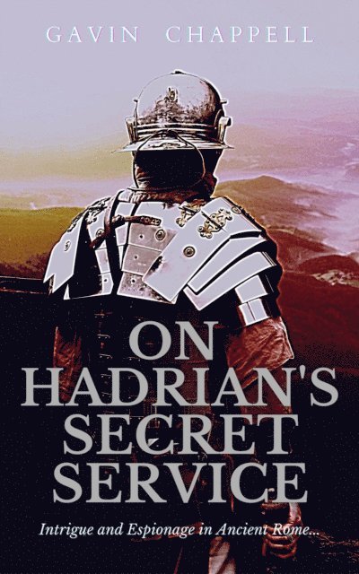 Gavin Chappell - On Hadrian's Secret Service, E-bok
