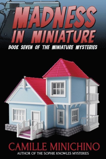 Camille Minichino - Madness in Miniature, E-bok