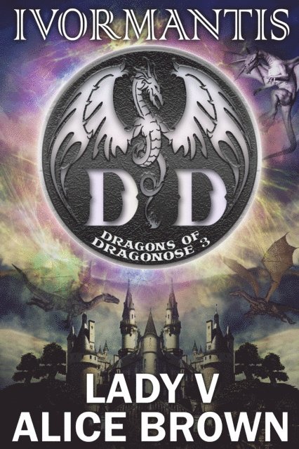 Alice Brown, Lady V - Ivormantis, Dragons of Dragonose 3, E-bok