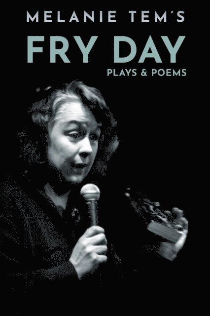 Melanie Tem - Fry Day Plays & Poems, E-bok