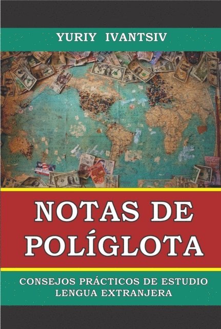 Yuriy Ivantsiv - Notas de poliglota. Consejos practicos de estudio lengua extranjera., E-bok