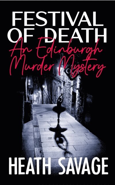 Heath Savage - Festival of Death: An Edinburgh Murder Mystery, E-bok