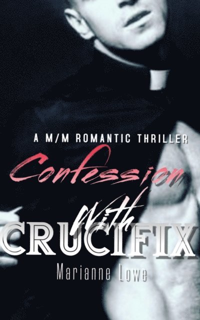 Marianne Lowe - Confession With Crucifix, E-bok