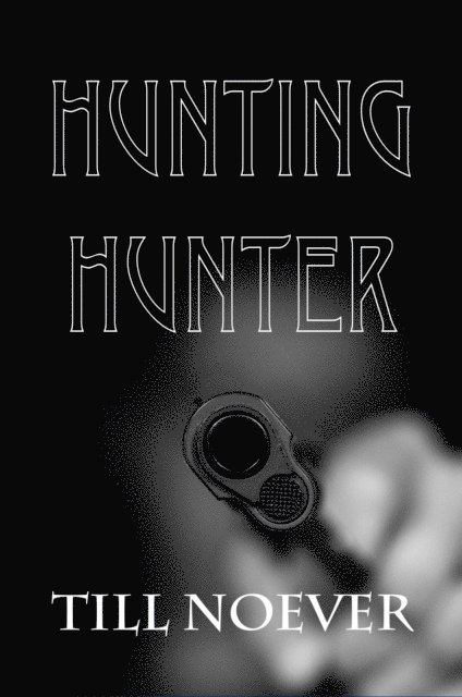 Till Noever - Hunting Hunter, E-bok