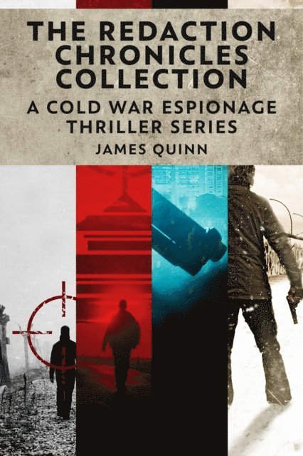James Quinn - Redaction Chronicles Collection: A Cold War Espionage Thriller Series, E-bok