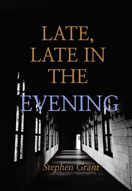 Stephen Grant - Late, Late in the Evening, E-bok