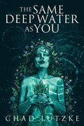 Same Deep Water as You (A Dark Coming-of-Age Novella)