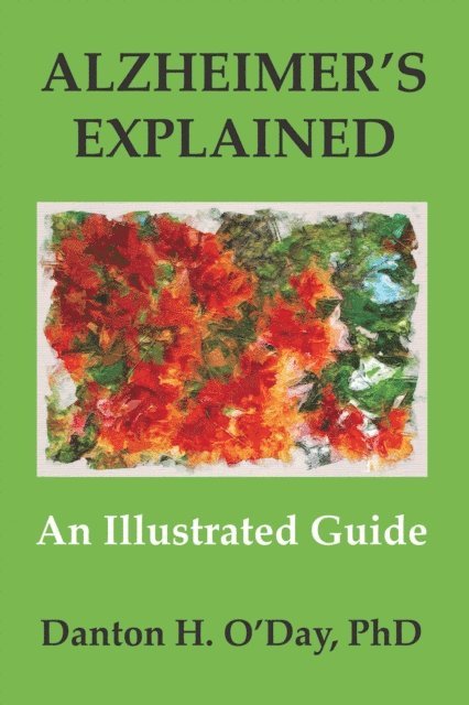 Danton O'Day - Alzheimer's Explained, an Illustrated Guide, E-bok. Tillgänglighet: Lägg i varukorg