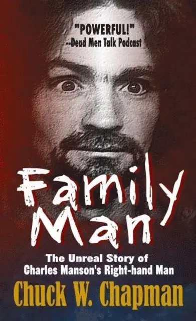 Chuck W. chapman - Family Man - The Unreal Story of Charles Manson's Right-hand Man, E-bok. Tillgänglighet: Lägg i varukorg