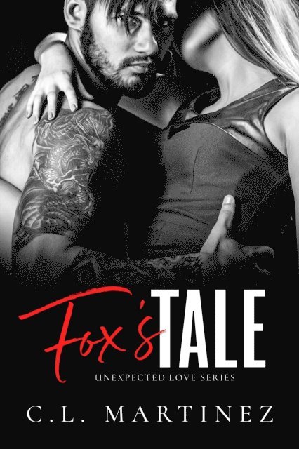 C.L. Martinez - Fox's Tale (Unexpected Love Series), E-bok