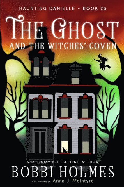 Anna J McIntyre, Bobbi Holmes - Ghost and the Witches' Coven, E-bok