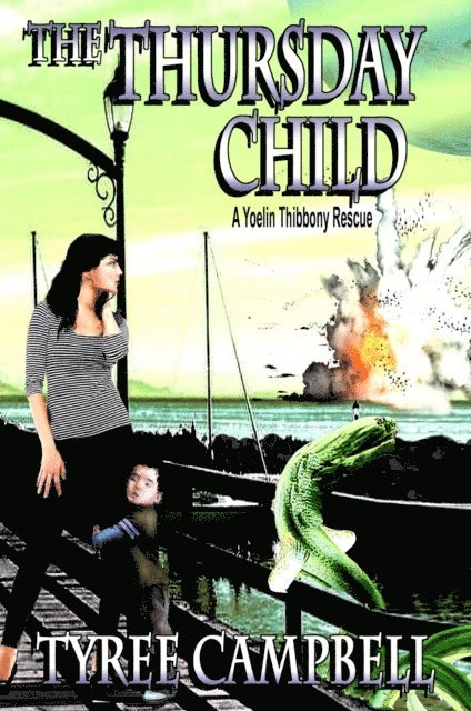 Tyree Campbell - Thursday Child; A Yoelin Thibbony Rescue, E-bok