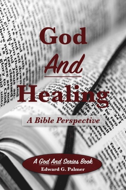 Edward Palmer - God And Healing: A Bible Perspective, E-bok