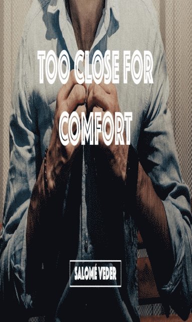 Salome Veder - Too Close for Comfort, E-bok