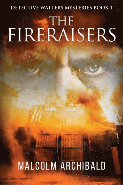 Malcolm Archibald - Fireraisers, E-bok