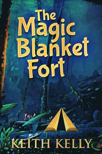 Keith Kelly - Magic Blanket Fort, E-bok