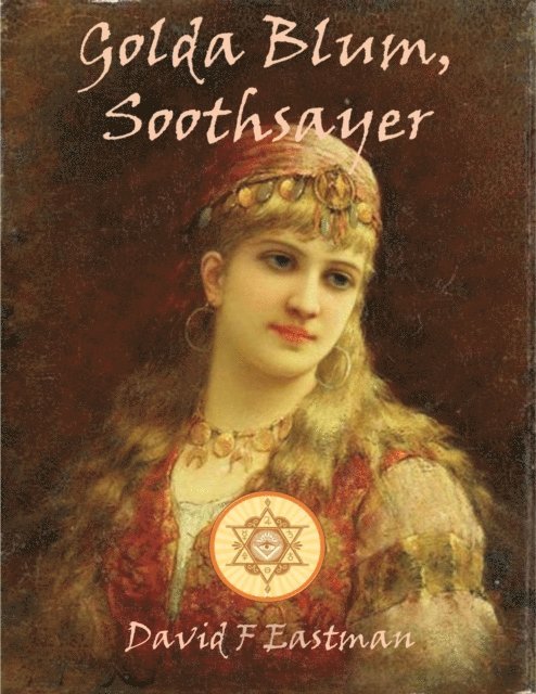 David F Eastman - Golda Blum, Soothsayer, E-bok. Tillgänglighet: Lägg i varukorg