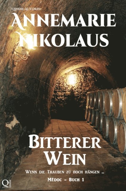 Annemarie Nikolaus - Bitterer Wein, E-bok