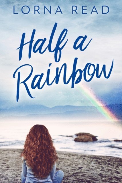 Lorna Read - Half A Rainbow, E-bok