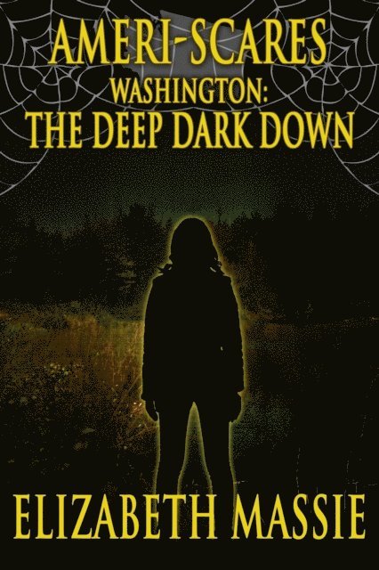 Elizabeth Massie - Ameri-Scares: Washington: The Deep Dark Down, E-bok