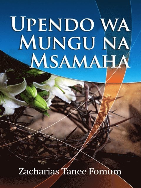 Zacharias Tanee Fomum - Upendo wa Mungu na Msamaha, E-bok