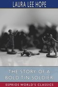 The Story Of A Bold Tin Soldier  Esprios