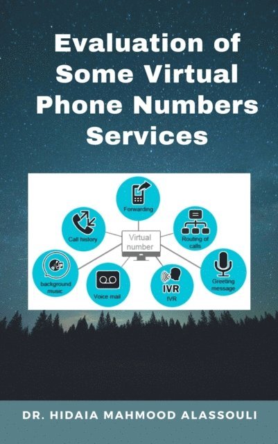 Dr.  Hidaia Mahmood Alassouli - Evaluation of Some Virtual Phone Numbers Services, E-bok. Tillgänglighet: Lägg i varukorg