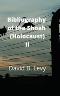 Bibliography of the Shoah (Holocaust) II