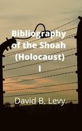 Bibliography of the Shoah (Holocaust) I