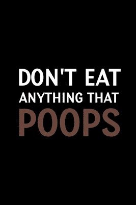 Don't Eat Anything that Poops, Häftad. Tillgänglighet: Lägg i varukorg