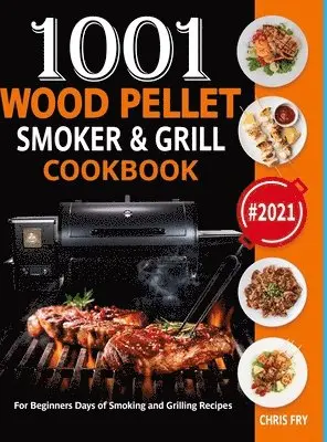 Chris Fry, Katie Banks - Wood Pellet Smoker and Grill Cookbook, Inbunden. Tillgänglighet: Lägg i varukorg
