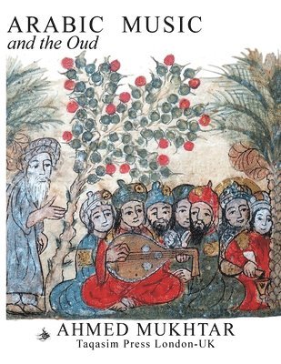 Ahmed Mukhtar - ARABIC MUSIC AND THE OUD - Paperback, Häftad. Tillgänglighet: Lägg i varukorg