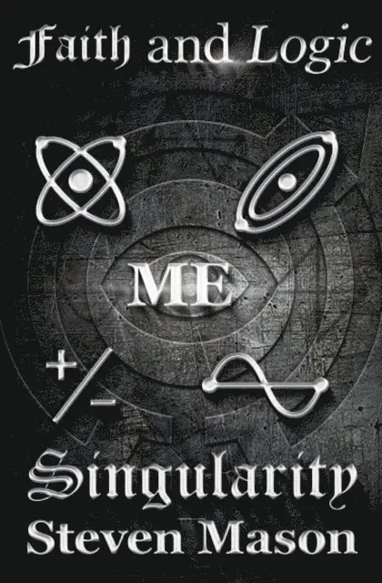 Steven Mason - Faith and Logic Singularity, E-bok. Tillgänglighet: Lägg i varukorg