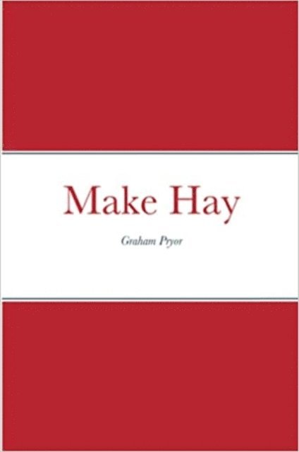 Graham Pryor - Make Hay, E-bok. Tillgänglighet: Lägg i varukorg