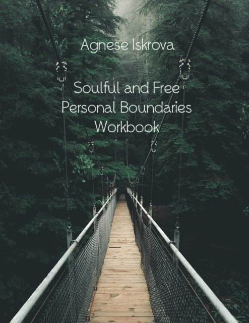 Agnese Iskrova - Soulful and Free Personal Boundaries Workbook, E-bok. Tillgänglighet: Lägg i varukorg