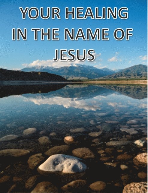 Richard Owen - Your Healing In The Name Of Jesus, E-bok