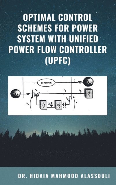 Dr. Hidaia Mahmood Alassouli - Optimal Control Schemes for Power System with Unified Power Flow Controller (UPFC), E-bok. Tillgänglighet: Lägg i varukorg