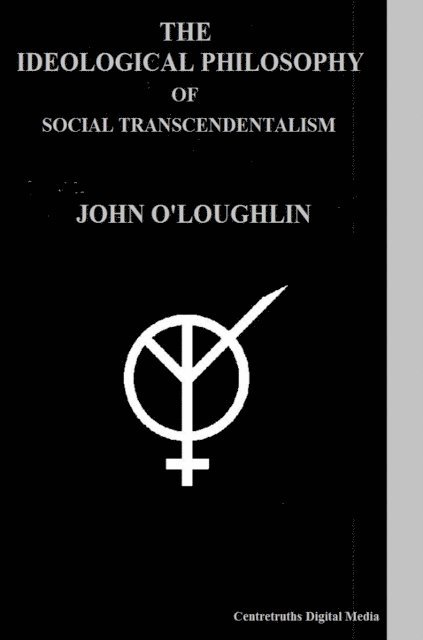 John O'Loughlin - Ideological Philosophy of Social Transcendentalism, E-bok