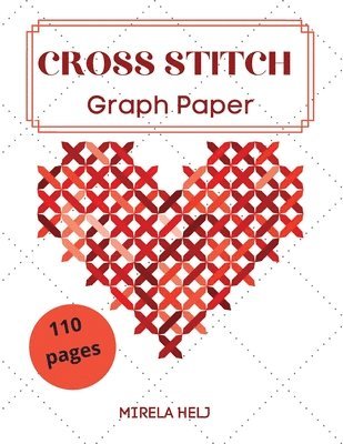 Helj Mirela - Cross Stitch Graph Paper(110 Pages), Häftad