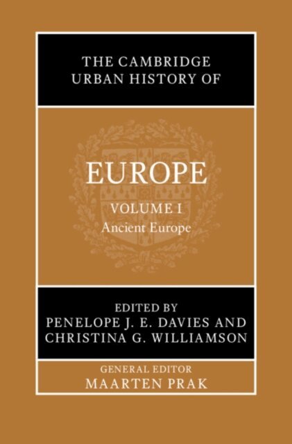 Christina G. Williamson, Penelope J. E. Davies - Cambridge Urban History of Europe: Volume 1, Ancient Europe, E-bok