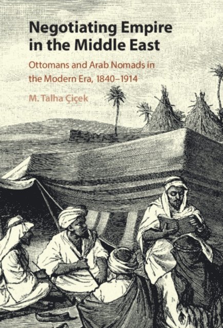M. Talha Cicek - Negotiating Empire in the Middle East, E-bok
