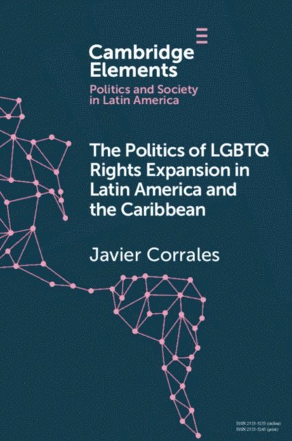 Javier Corrales - Politics of LGBTQ Rights Expansion in Latin America and the Caribbean, E-bok