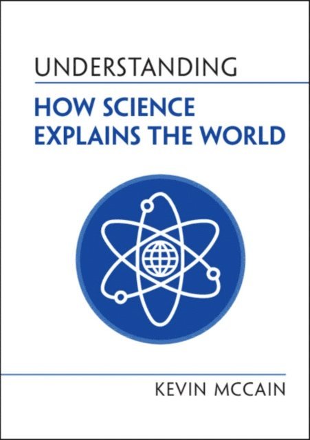 Kevin McCain - Understanding How Science Explains the World, E-bok