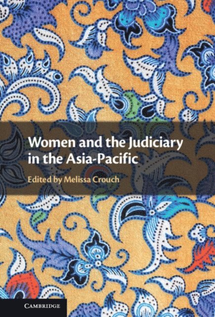 Melissa Crouch - Women and the Judiciary in the Asia-Pacific, E-bok