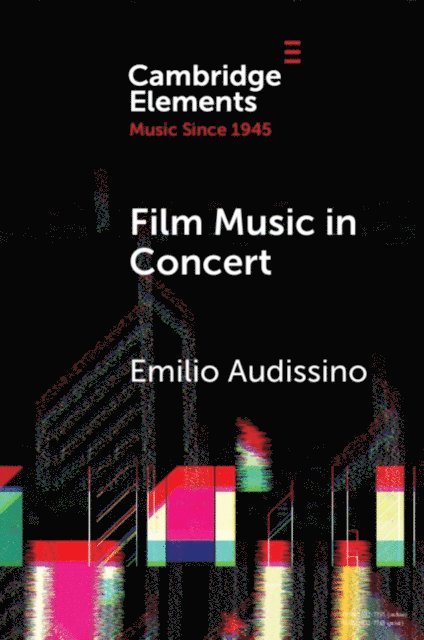Emilio Audissino - Film Music in Concert, E-bok