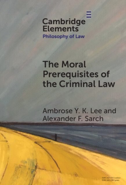 Alexander F. Sarch, Ambrose Y. K. Lee - Moral Prerequisites of the Criminal Law, E-bok