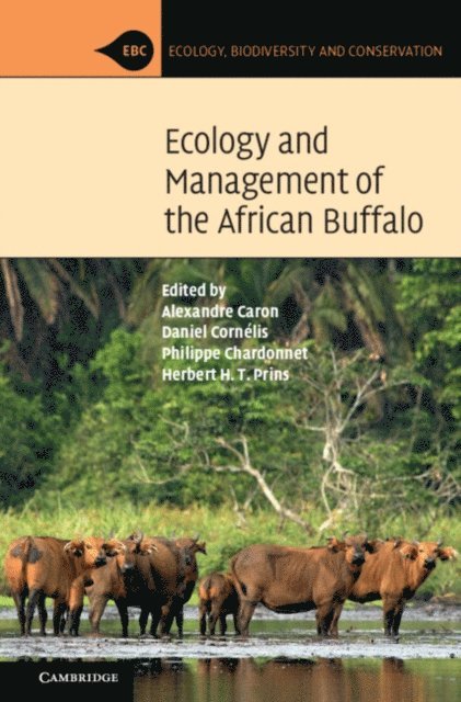 Herbert H. T. Prins, Philippe Chardonnet, Daniel Cornelis, Alexandre Caron - Ecology and Management of the African Buffalo, E-bok